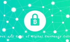 The Pros and Cons of Digital Currency Collectin